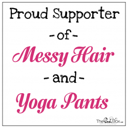 Proud Supporter of Yoga Pants and Messy Hair Shareable Graphic